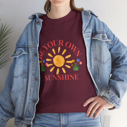 Be Your Own Sunshine Cotton T-Shirt – Positive Graphic Tee, Everyday Casual Wear, Uplifting Gift - Wolf Aura Co