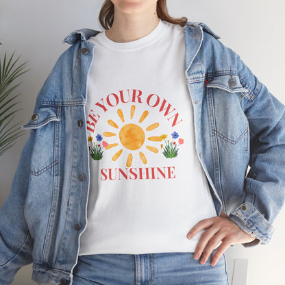 Be Your Own Sunshine Cotton T-Shirt – Positive Graphic Tee, Everyday Casual Wear, Uplifting Gift - Wolf Aura Co