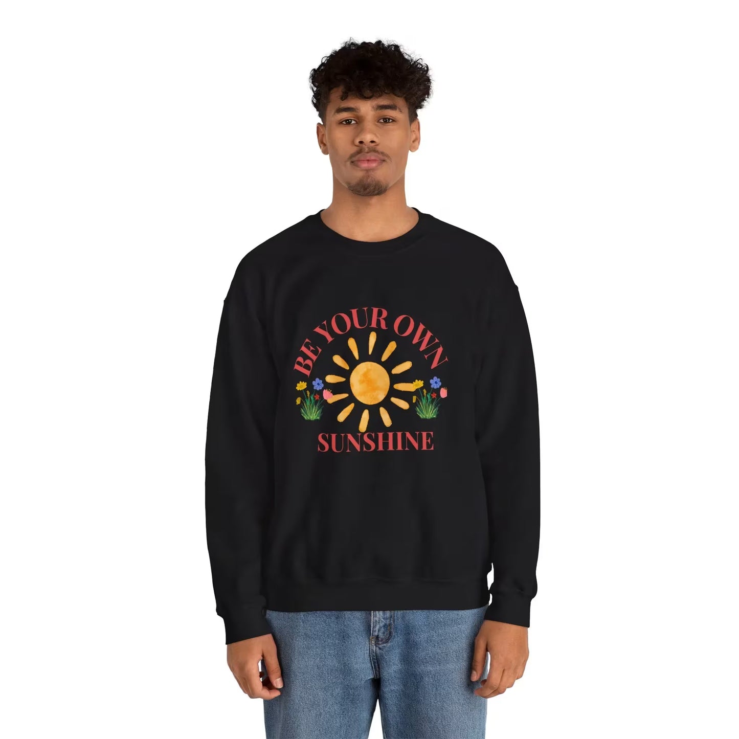 Be Your Own Sunshine Crewneck Sweatshirt – Cozy Graphic Pullover, Positive Vibes Apparel, Gift for Loved Ones