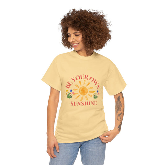 Be Your Own Sunshine Unisex Cotton Tee – Casual Daily Wear