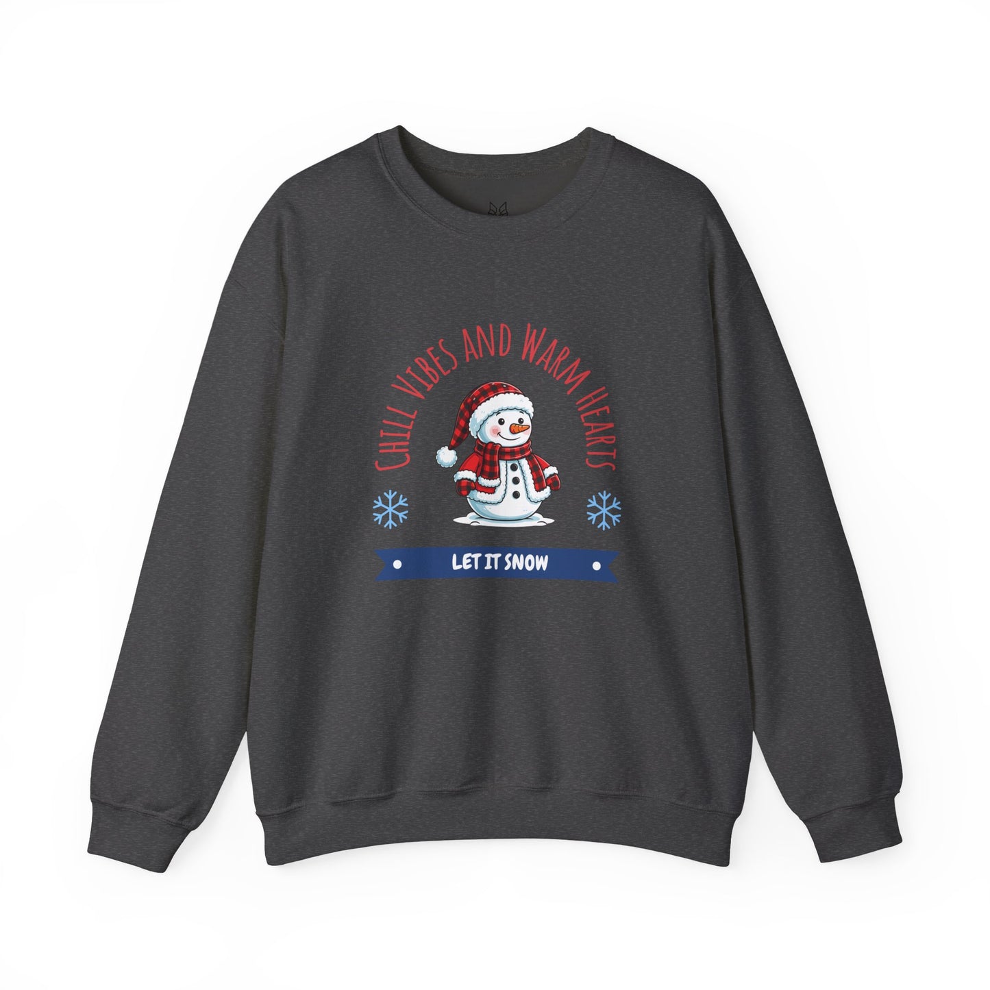 Crewneck Sweatshirt — “Chill Vibes and Warm Hearts” Snowman Holiday Pullover