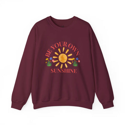 Be Your Own Sunshine Crewneck Sweatshirt – Cozy Graphic Pullover, Positive Vibes Apparel, Gift for Loved Ones