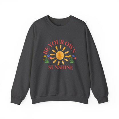 Be Your Own Sunshine Crewneck Sweatshirt – Cozy Graphic Pullover, Positive Vibes Apparel, Gift for Loved Ones - Wolf Aura Co